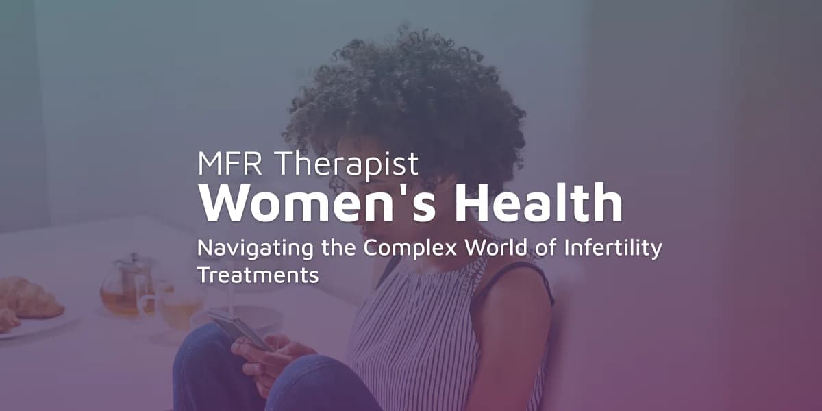 Navigating the Complex World of Infertility Treatments