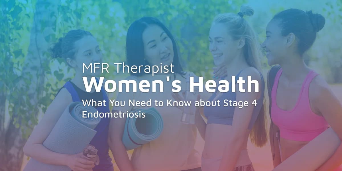 What You Need to Know about Stage 4 Endometriosis